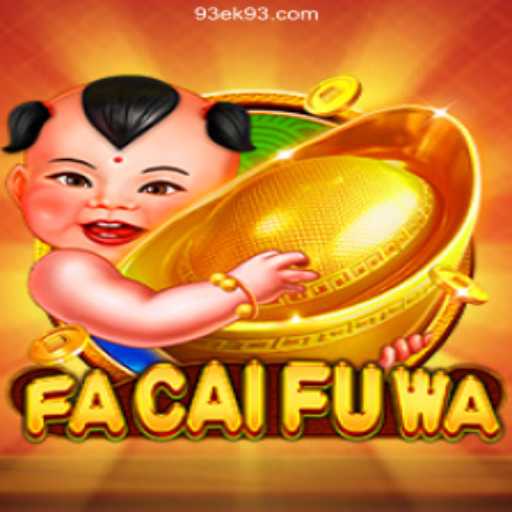 Discover the Exciting World of FaCaiFuWa at 93EK.com Cassino Online